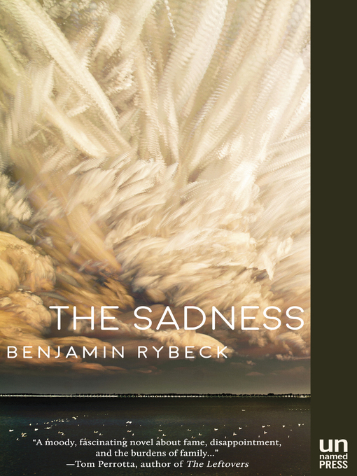 Title details for The Sadness by Benjamin Rybeck - Available